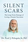Silent Scars - Dr Paul J Peloquin Sr, PhD - 9798231334162