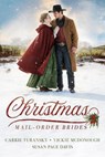 Christmas Mail-Order Brides - Carrie Turansky ; Vickie McDonough ; Susan Page Davis - 9798231338221