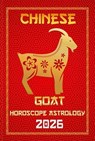 Goat Chinese Horoscope 2026 - Sienna Zhou - 9798231341009