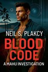 Blood Code - Neil S. Plakcy - 9798231341719
