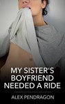 My Sister's Boyfriend Needed A Ride - Alex Pendragon - 9798231344147