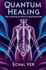 Quantum Healing - Ecnal Ver - 9798231345489