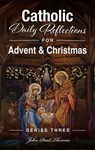 Catholic Daily Reflections for Advent & Christmas - John Paul Thomas - 9798231346936