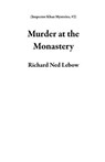 Murder at the Monastery - Richard Ned Lebow - 9798231349012