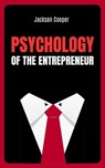 Psychology of the Entrepreneur - Jackson Cooper - 9798231353125
