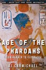 Age of the Pharoahs, from Narmer to Cleopatra - A. J. Carmichael - 9798231362240