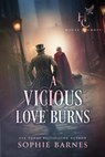 A Vicious Love Burns - Sophie Barnes - 9798231396269