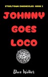 Johnny Goes Loco - Dave Walker - 9798231426942