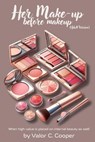 Her Make up Before Make up : Adult Version - Valor Cooper - 9798231431236