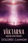 Väktarna: Bortom bortförande - Dolores Cannon - 9798231440023