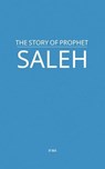 The Story of Prophet Saleh - MAA - 9798231440221