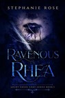 Ravenous Rhea - Stephanie Rose - 9798231458080