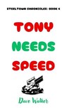 Tony Needs Speed - Dave Walker - 9798231459520