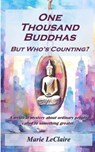 One Thousand Buddhas: But Who's Counting? - Marie LeClaire - 9798231470631