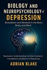 Biology and Neuropsychology of Depression - Adrian Blake - 9798231482207