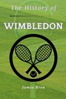 The History of Wimbledon - James Bren - 9798231485772