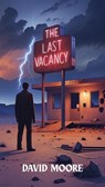 The Last Vacancy - David Moore - 9798231492114