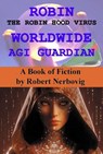 Robin The Robin Hood Virus Worldwide Agi Guardian - robert nerbovig - 9798231518920