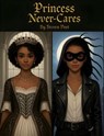Princess Never-Cares - Steven Post - 9798231520565