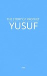 The Story of Prophet Yusuf - MAA - 9798231537181