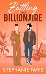Battling the Billionaire - Stephanie Faris - 9798231537471