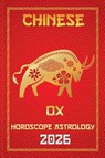Ox Chinese Horoscope 2026 - Sienna Zhou - 9798231548323