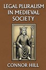 Legal Pluralism in Medieval Society - Connor Hill - 9798231557660