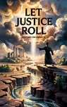 Let Justice Roll - Janelle Rios Parker - 9798231558247