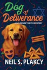 Dog of Deliverance - Neil S. Plakcy - 9798231558933