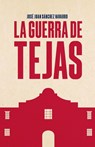 La guerra de Tejas - José Juan Sánchez Navarro - 9798231604258