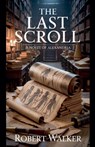 The Last Scroll - Robert Walker - 9798231608379