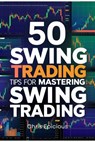 50 Swing Trading Tips for Mastering Swing Trading - Chris Epicious - 9798231612239