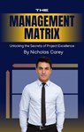 The Management Matrix - Anthony Dixon - 9798231614769
