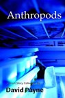 Anthropods - David Payne - 9798231617531