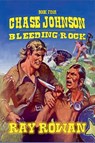 Chase Johnson - Bleeding Rock - Ray Rowan - 9798231618828
