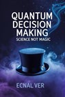 Quantum Decision Making - Ecnal Ver - 9798231621347