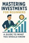 Mastering Investing for Beginners - V G Foster - 9798231643295