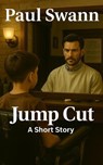 Jump Cut - Paul Swann - 9798231654604