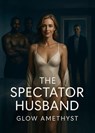 The Spectator Husband - Glow Amethyst - 9798231657773