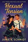 Hexual Tension - Jamie K. Schmidt - 9798231661077