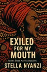 Exiled For My Mouth - Stella Nyanzi - 9798231667918