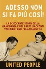 "Adesso Non Si Fa Più Così!" - La Scioccante Storia della Gravidanza e del Parto: Racconti Veri dagli Anni '40 agli Anni '90 - United People - 9798231684359