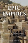 Epic Empires - Sarah Gulfraz - 9798231684656