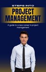 Steps Into Project Management - Anthony Dixon - 9798231695805