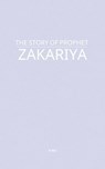 The Story of Prophet Zakariya - MAA - 9798231697151