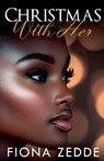 Christmas with Her - Fiona Zedde - 9798231713851