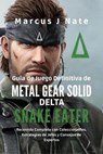 Guía de Juego Definitiva de Metal Gear Solid Delta: Snake Eater - Marcus J Nate - 9798231715565