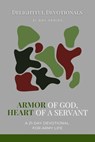 Armor of God, Heart of a Servant: A 21-Day Devotional for Army Life - Delightful Devotionals - 9798231722860