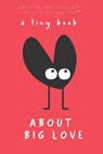 A Tiny Book About Big Love - Ian Ross Hollander - 9798231726189