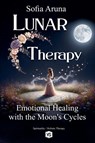 Lunar Therapy- Emotional Healing with the Moon's Cycles - Sofia Aruna - 9798231729562